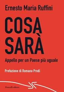 Libro Cosa sarà. Appello per un Paese più uguale Ernesto Maria Ruffini