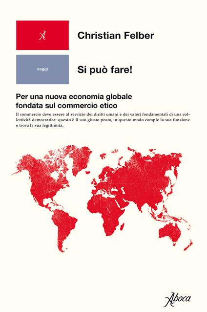 Si può fare! Per una nuova economia globale fondata sul commercio etico - Christian Felber - copertina