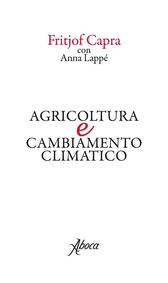 Agricoltura e cambiamento climatico - Fritjof Capra,Anna Lappé - ebook