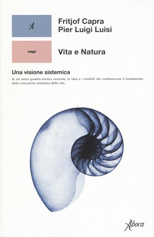 Vita e natura. Una visione sistemica - Fritjof Capra,Pier Luigi Luisi - copertina