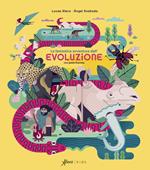 La fantastica avventura dell'evoluzione. Una guida illustrata