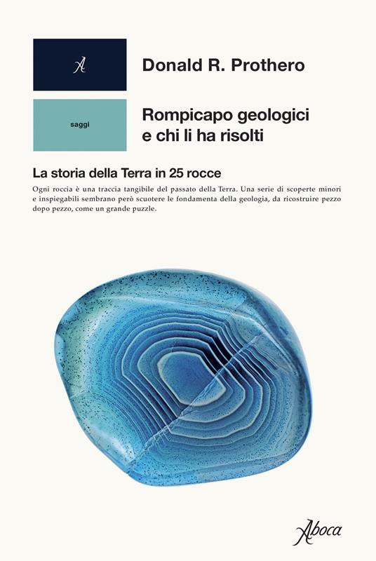 Rompicapo geologici e chi li ha risolti. La storia della Terra in 25 rocce - Donald R. Prothero - copertina