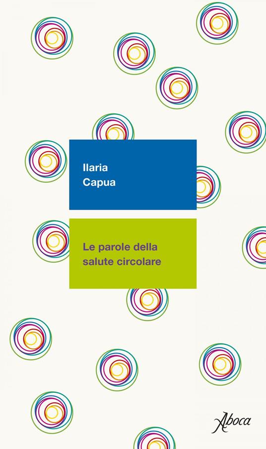 Le parole della salute circolare - Ilaria Capua - ebook