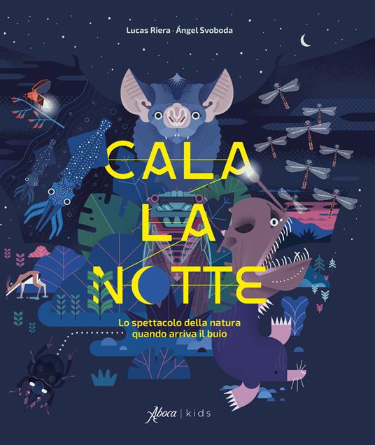 Cala la notte. Lo spettacolo della natura quando arriva il buio. Ediz. a colori - Lucas Riera - copertina