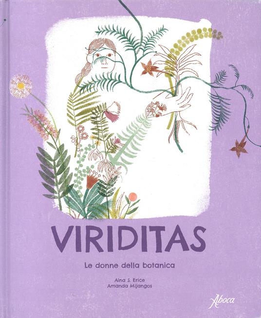 Viriditas. Le donne della botanica. Ediz. a colori - Aina S. Erice - copertina