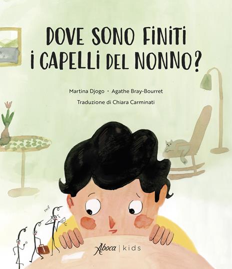 Dove sono finiti i capelli del nonno? - Martina Djogo - copertina