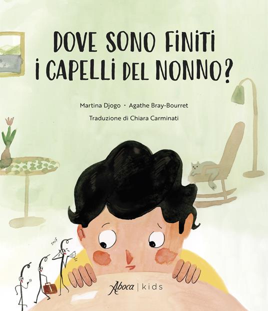 Dove sono finiti i capelli del nonno? - Martina Djogo - copertina