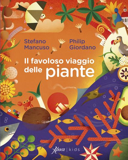 Il favoloso viaggio delle piante - Stefano Mancuso,Philip Giordano - copertina
