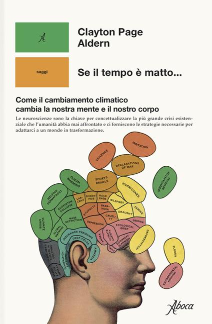 Se il tempo è matto... Come il cambiamento climatico cambia la nostra mente e il nostro corpo - Clayton Page Aldern - copertina