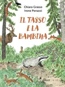 Libro Il tasso e la bambina. Ediz. a colori Chiara Grasso Irene Penazzi