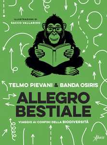 Libro Allegro bestiale. Viaggio ai confini della biodiversità Telmo Pievani Banda Osiris