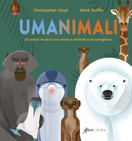 Umanimali. Gli strani modi in cui umani e animali si assomigliano - Christopher Lloyd - copertina