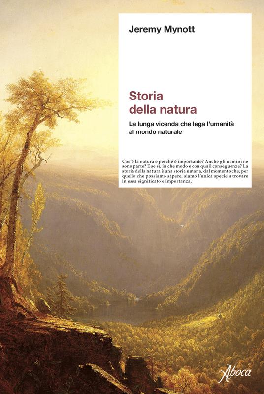 Storia della natura. La lunga vicenda che lega l'umanità al mondo naturale - Jeremy Mynott - copertina