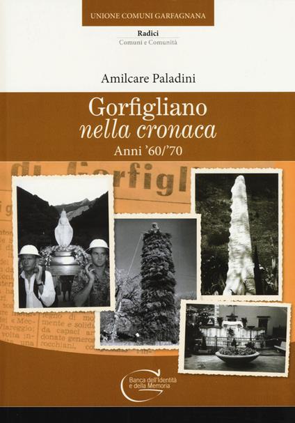 Gorfigliano nella cronaca. Anni '60-'70 - Amilcare Paladini - copertina