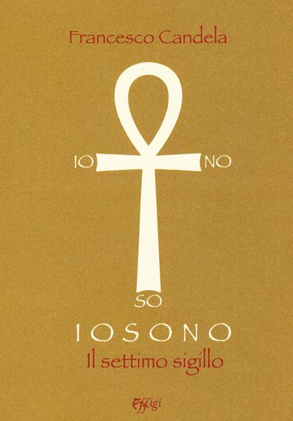 Io sono. Il settimo sigillo - Francesco Candela - copertina