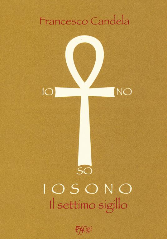 Io sono. Il settimo sigillo - Francesco Candela - copertina