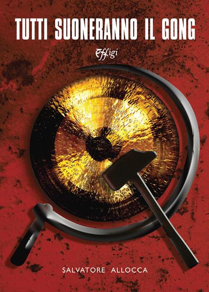 Tutti suoneranno il gong - Salvatore Allocca - copertina