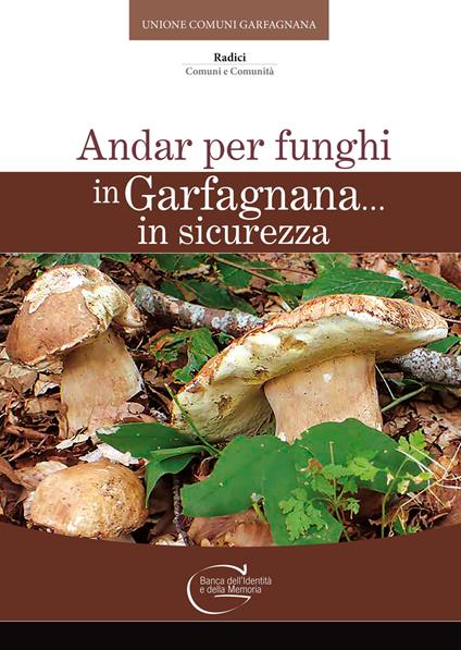 Andar per funghi in Garfagnana in sicurezza - copertina