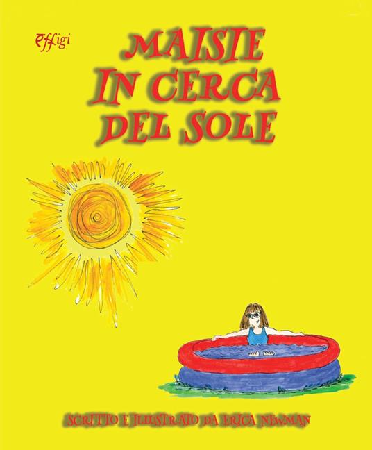 Maisie in cerca del sole. Ediz. illustrata - Erica Newman - copertina