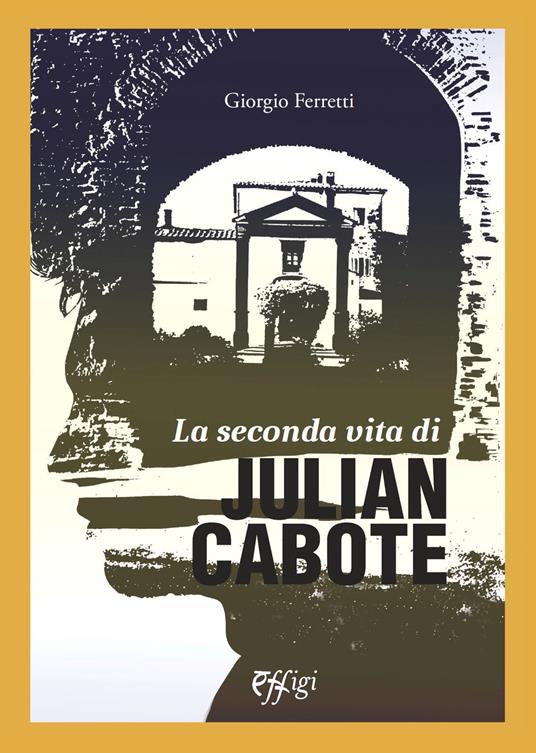 La seconda vita di Julian Cabote - Giorgio Ferretti - copertina