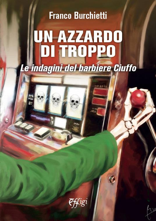 Un azzardo di troppo. Le indagini del barbiere Ciuffo - Franco Burchietti - copertina
