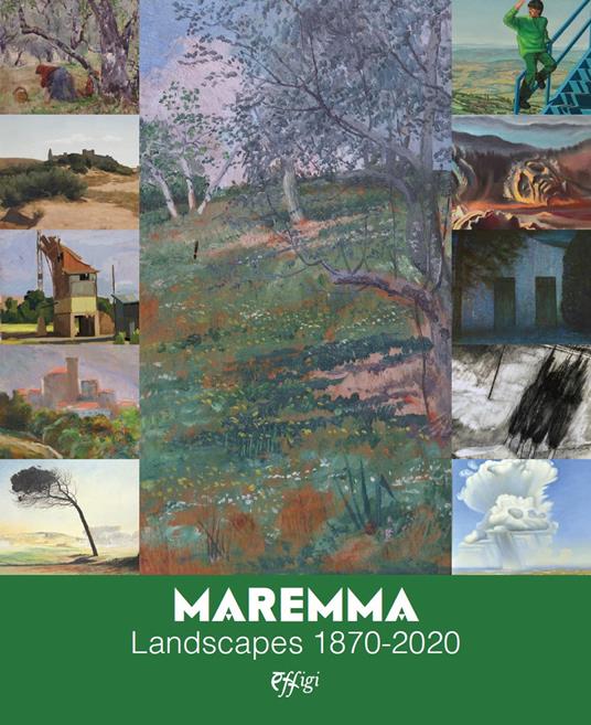Maremma. Landscapes 1870-2020. Ediz. a colori - copertina