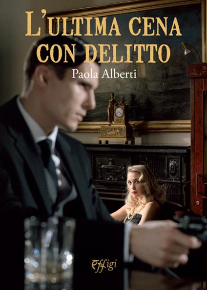 L' ultima cena con delitto - Paola Alberti - copertina