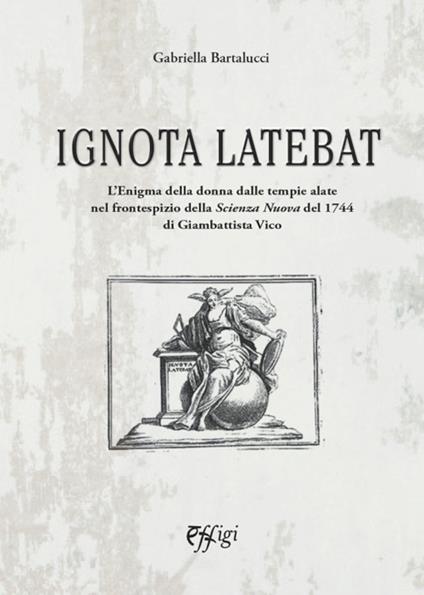 Ignota latebat - Gabriella Bartalucci - copertina