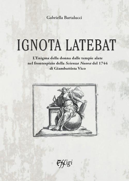 Ignota latebat - Gabriella Bartalucci - copertina