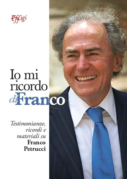 Io mi ricordo di Franco. Testimonianze, ricordi e materiali su Franco Petrucci - copertina