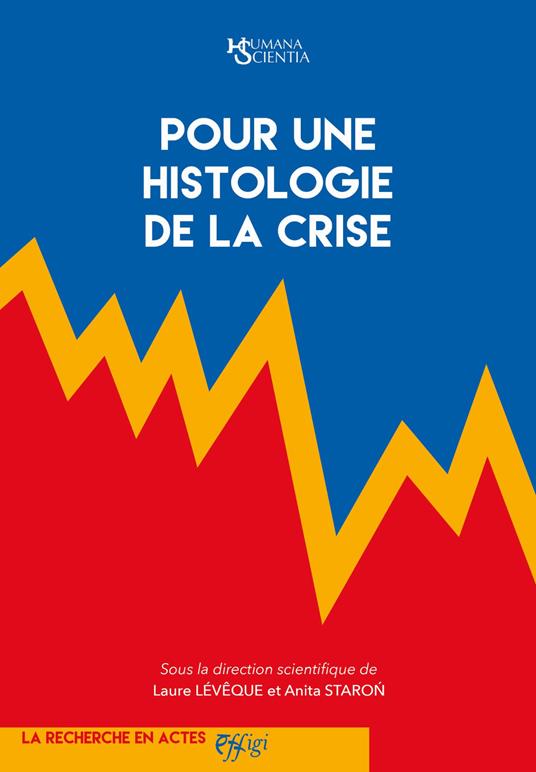 Pour une histologie de la crise - Laure Lévêque,Anita Staron - copertina