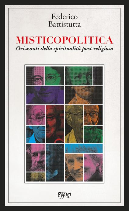 Misticopolitica. Orizzonti della spiritualità post-religiosa - Federico Battistutta - copertina