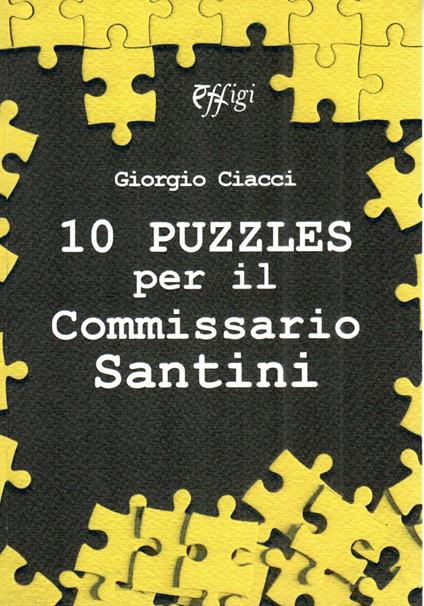10 puzzles per il commissario Santini - Giorgio Ciacci - copertina
