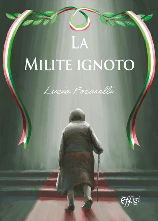 La milite ignoto - Lucia Focarelli Bugiani - copertina