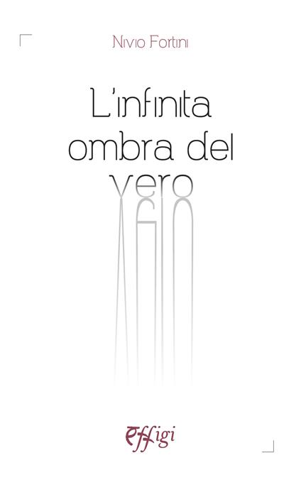 L'infinita ombra del vero - Nivio Fortini - copertina