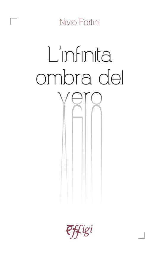 L'infinita ombra del vero - Nivio Fortini - copertina
