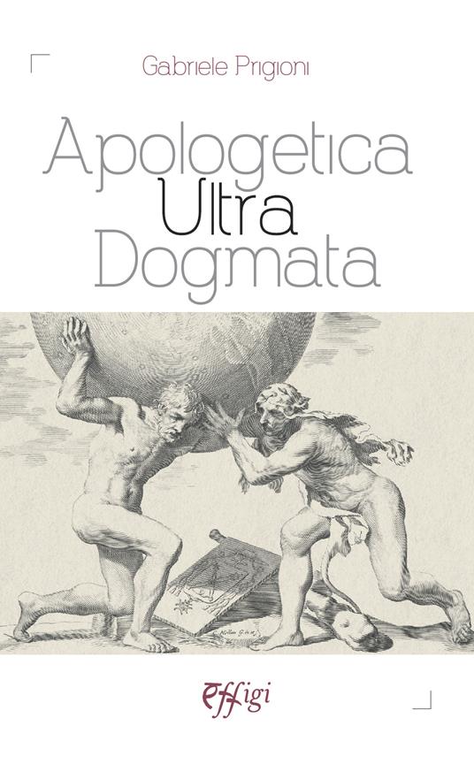 Apologetica ultra dogmata - Gabriele Prigioni - copertina