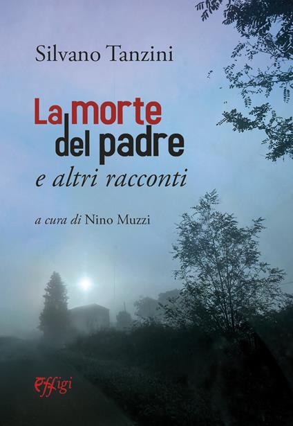 La morte del padre e altri racconti - Silvano Tanzini - copertina