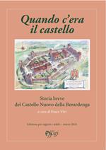 Quando c'era il castello. Storia breve del Castello Nuovo della Berardenga