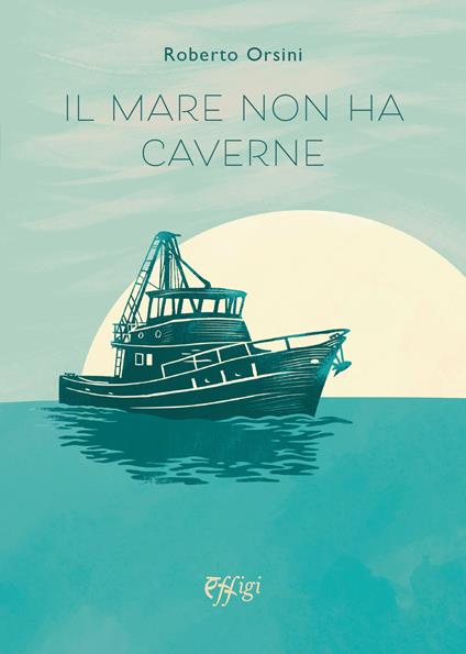 Il mare non ha caverne - Roberto Orsini - copertina