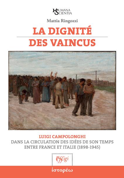 La dignité des vaincus. Luigi Campolonghi dans la circulation des idées de son temps entre France et Italie (1898-1945) - Mattia Ringozzi - copertina