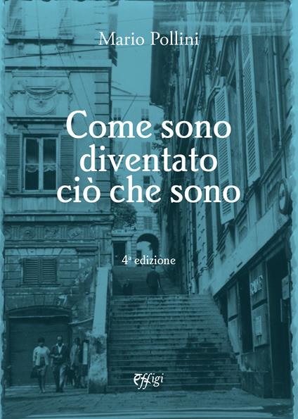 Come sono diventato ciò che sono - Mario Pollini - copertina