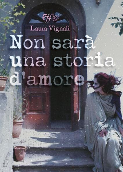 Non sarà una storia d’amore - Laura Vignali - copertina