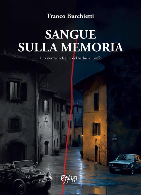 Sangue sulla memoria. Una nuova indagine del barbiere Ciuffo - Franco Burchietti - copertina