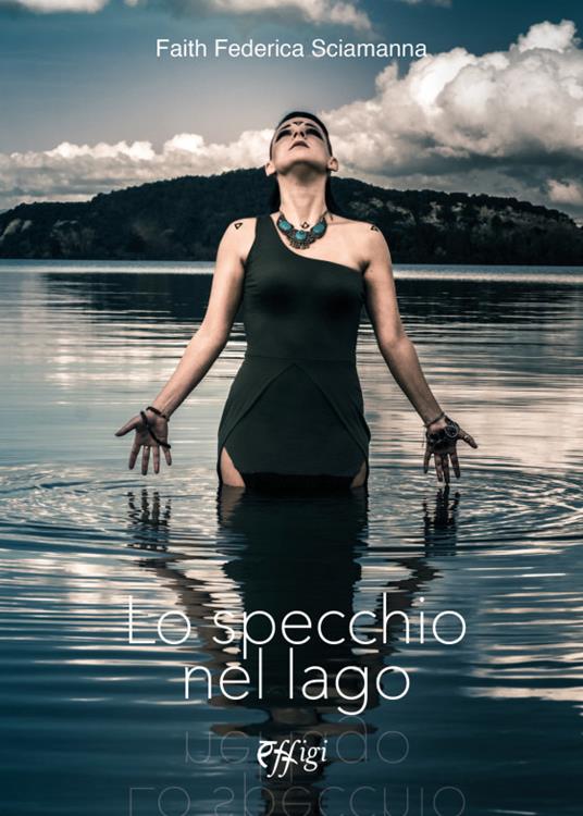 Lo specchio nel lago - Faith Federica Sciamanna - copertina
