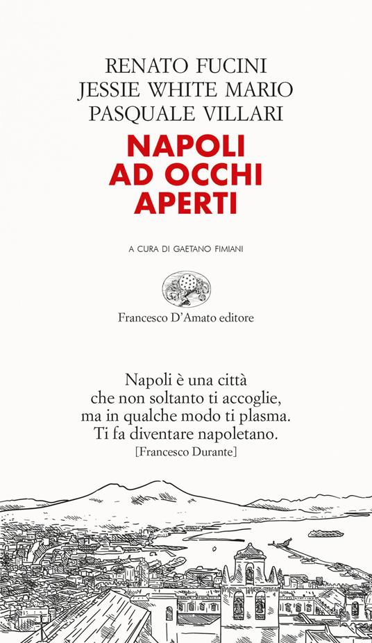 Napoli ad occhi aperti - Renato Fucini,Mario Jessie White,Pasquale Villari - copertina
