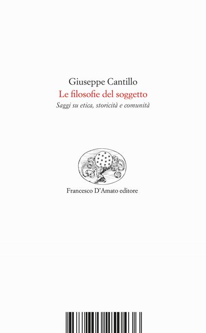 Le filosofie del soggetto. Saggi su etica, storicità e comunità - Giuseppe Cantillo - copertina