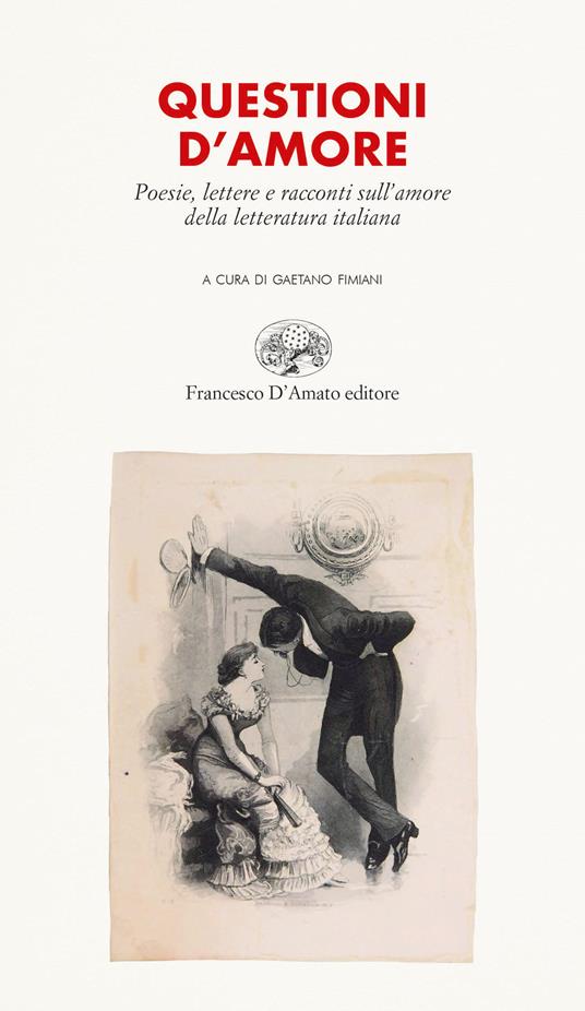 Questioni d'amore. Poesie, lettere e racconti sull'amore della letteratura italiana - copertina