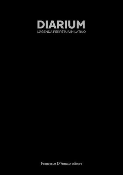 Diarium. L'agenda perpetua in latino. Ediz. integrale - copertina