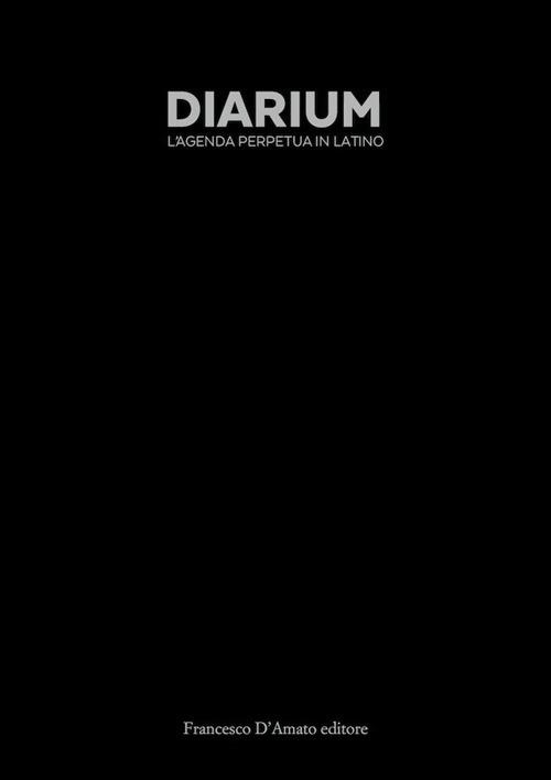 Diarium. L'agenda perpetua in latino. Ediz. integrale - copertina